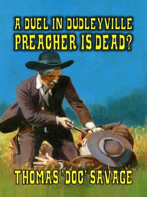cover image of A Duel In Dudleyville--Preacher is Dead
